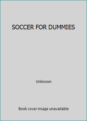 SOCCER FOR DUMMIES by Unknown