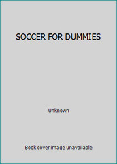 SOCCER FOR DUMMIES by Unknown