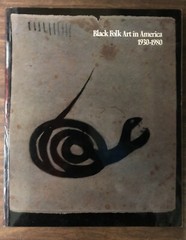 1st ed. BLACK FOLK ART IN AMERICA,1930-1980 By Jane Livingston & John Beardsley