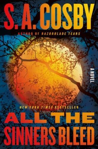 All the Sinners Bleed: A Novel – Hardcover By Cosby, S A – GOOD