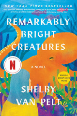 Remarkably Bright Creatures Novel Shelby Van Pelt Hardcover Book Netflix Film Ne