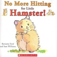 No More Hitting for Little Hamster – Paperback By Bernette ford – GOOD