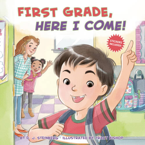 First Grade, Here I Come! – Paperback By Steinberg, D.J. – VERY GOOD