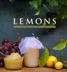Lemons: A Country Garden Cookbook – Hardcover By Idone, Christopher – GOOD