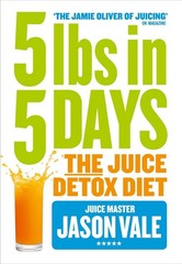 5LBs in 5 Days: The Juice Detox Diet by Jason Vale (English) Paperback Book