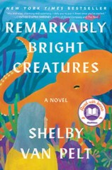 Remarkably Bright Creatures: A Read with Jenna Pick by Shelby Van Pelt: Used