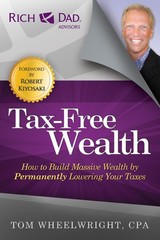 Tax-Free Wealth: How to Build Massive Wealth by Permanently Lowering Your Ta…