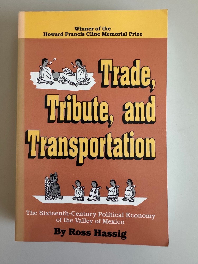 TRADE, TRIBUTE, AND TRANSPORTATION – BY ROSS HASSIG -1993- PAPERBACK BOOK
