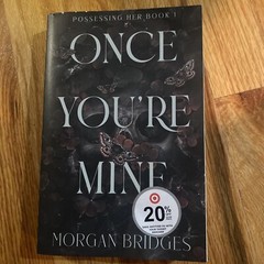 Once You’re Mine : A Dark Stalker Romance by Morgan Bridges (2024, Trade…