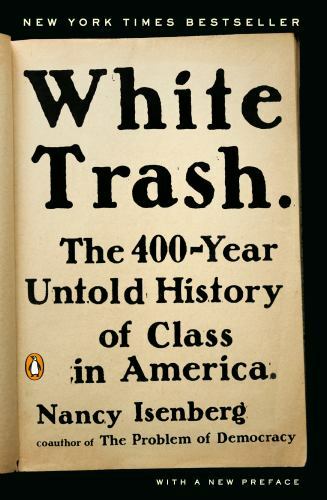 White Trash by Nancy Isenberg (2017, Trade Paperback)