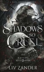 Shadows so Cruel: A Dark Fantasy Romance by LIV Zander: Used