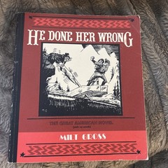 HE DONE HER WRONG By Milt Gross