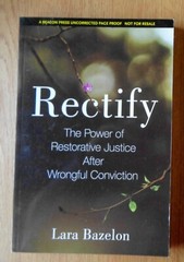 Rectify: The Power of Restorative Justice Lara Bazelon Uncorrected Proof