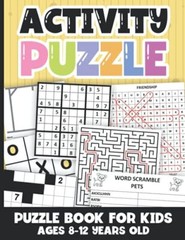 Activity Puzzle Book For Kids Ages 8-12 Years Old: Sudoku, Mazes, Word Searc…