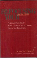 Refocusing Your Passions: A Christ-Centered Approach to Overcoming A – VERY GOOD