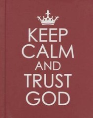 Keep Calm and Trust God – Hardcover By Christian Art Gifts – VERY GOOD
