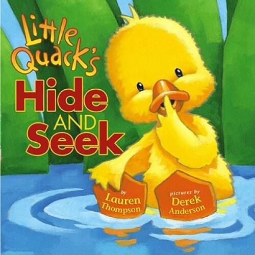 Little Quack’s Hide and Seek – Board book By Lauren Thompson – VERY GOOD
