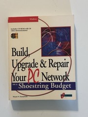 Build Upgrade and Repair Your Pc Network On A Shoestring Budget. Paperback