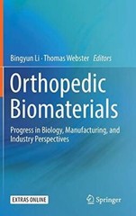 Orthopedic Biomaterials: Progress in Biology, Manufacturing, and