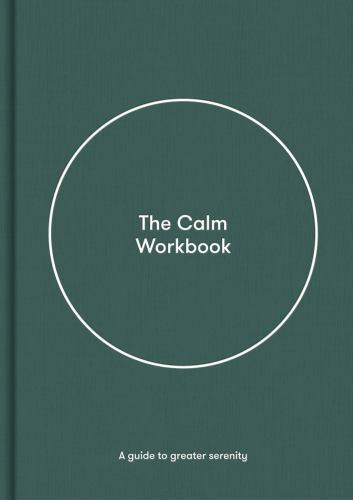 The Calm Workbook: A guide to greater serenity by The School of Life