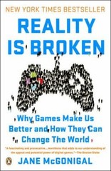 Reality Is Broken : Why Games Make Us Better and How They Can Cha