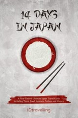 14 Days in Japan: A First-Timer’s Ultimate Japan Travel Guide Including Tours, F
