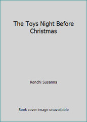 The Toys Night Before Christmas by Ronchi Susanna