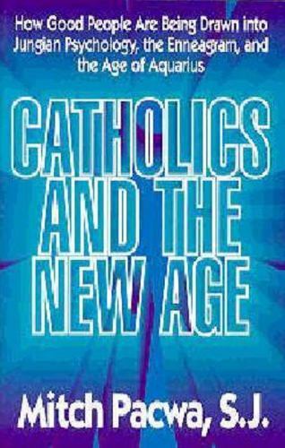 Catholics and the New Age Mitch Pacwa paperback Used – Good
