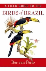 A Field Guide to the Birds of Brazil – Paperback, by van Perlo Ber – Very Good