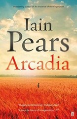 Arcadia – Paperback By Iain Pears – GOOD
