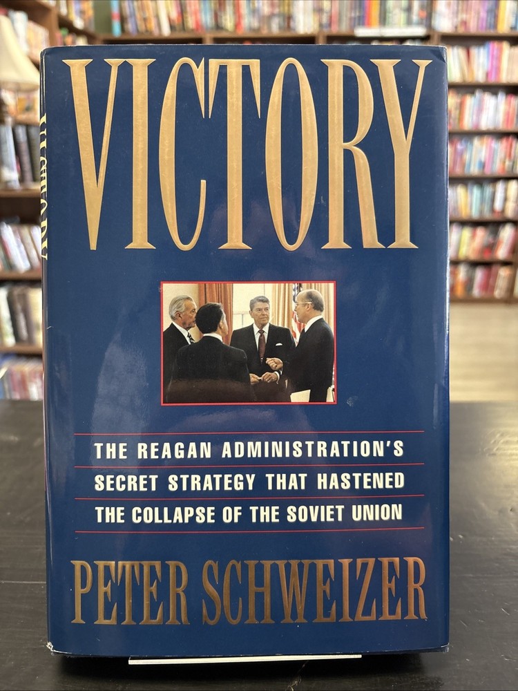Victory: The Reagan Administration’s Secret… by Peter Schweizer 1994 Hardcover