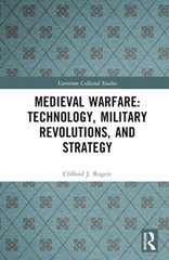 Medieval Warfare: Technology, Military Revolutions, and Strategy by Rogers: Used