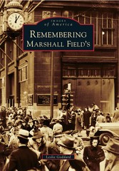 Remembering Marshall Field’s, Illinois, Images of America, Paperback
