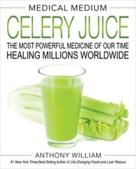 Medical Medium Celery Juice: The Most Powerful Medicine of Our Time Healing: New
