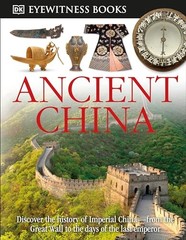 DK Eyewitness Books: Ancient China: Discover the History… by Cotterell, Arthur