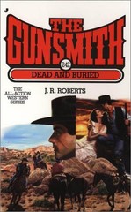 Gunsmith #242, The: Dead and Buried (Gunsmith, The) – Roberts, J. R. – Mass …