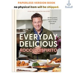 Everyday Delicious: 30 Minute(ish) Home-Cooked Meals Made Si, Rocco DiSpirito 20