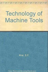 Technology of Machine Tools – Hardcover, by S. F. Krar J. W. Oswald – Acceptable