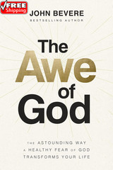 The Awe of God: the Astounding Way a Healthy Fear of God Transforms Your Life