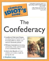 The Complete Idiot’s Guide to the Confederacy – Paperback – GOOD