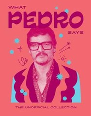 What Pedro Says: The Unofficial – Hardcover, by Hardie Grant Books – Very Good