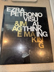 Ezra Petronio: Visual Thinking & Image Making by Ezra Petronio