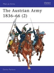 THE AUSTRIAN ARMY 1836-1866 (2): CAVALRY (MEN AT ARMS, By Darko Pavlovic **NEW**