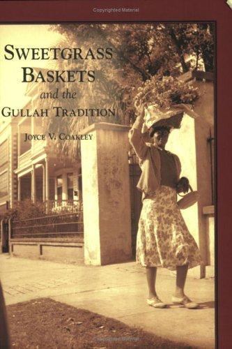 Sweetgrass Baskets and the Gullah Tradition by Coakley, Joyce V.