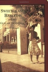 Sweetgrass Baskets and the Gullah Tradition by Coakley, Joyce V.