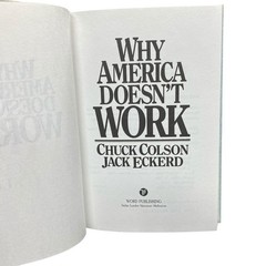 Why America Doesn’t Work by Jack Eckerd and Charles M. Colson (1991, Hardcover)
