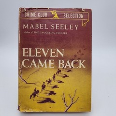 Eleven Came Back Mabel Seeley 1943 First Edition Crime Mystery Doubleday WWII