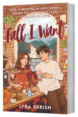 Fall I Want: A Heartwarming, Spicy Small-Town Romance Featuring a Billionair…