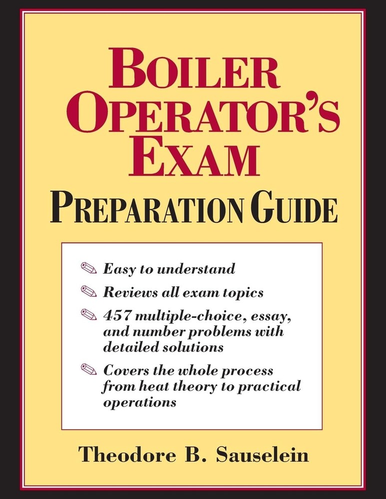 Boiler Operator’s Exam Prep Guide (PB) by Theodore B. Sauselein