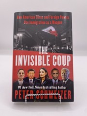 Peter Schweizer The Invisible Coup Hardcover Political Immigration Book 2024